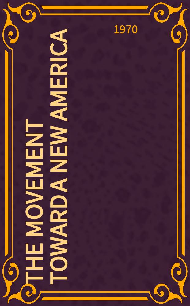 The movement toward a new America : The beginnings of a long revolution; (a collage) - a what?