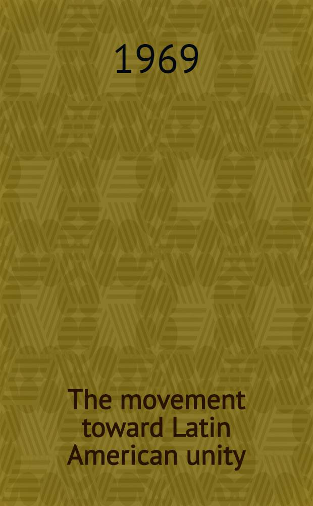 The movement toward Latin American unity