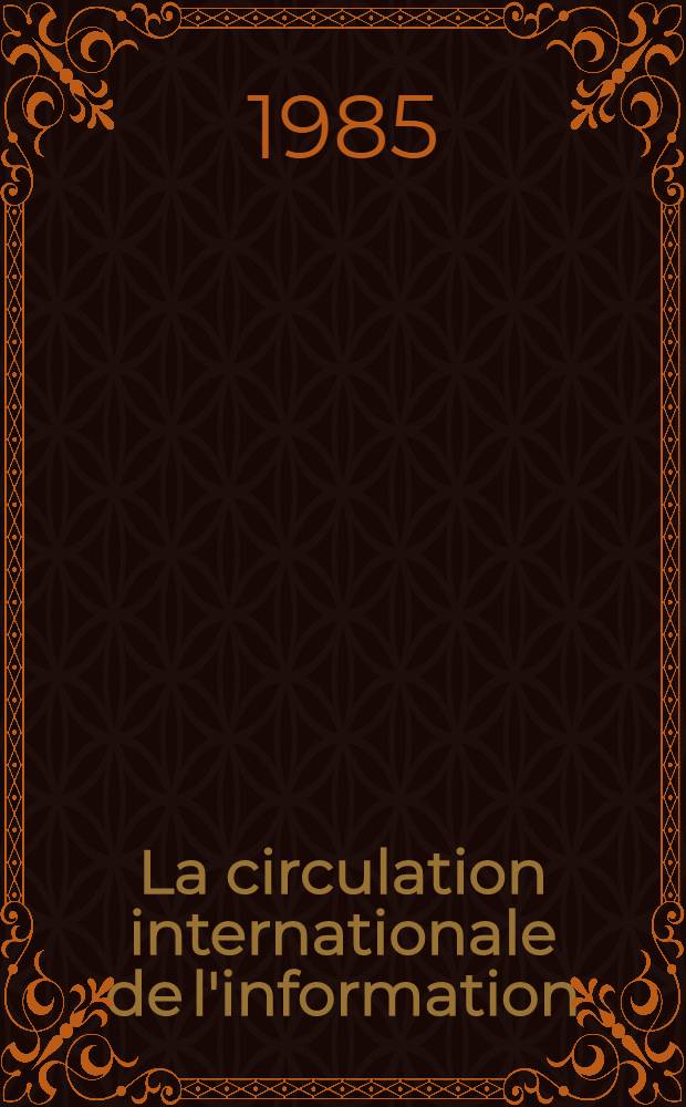 La circulation internationale de l'information : Analyse et bilan