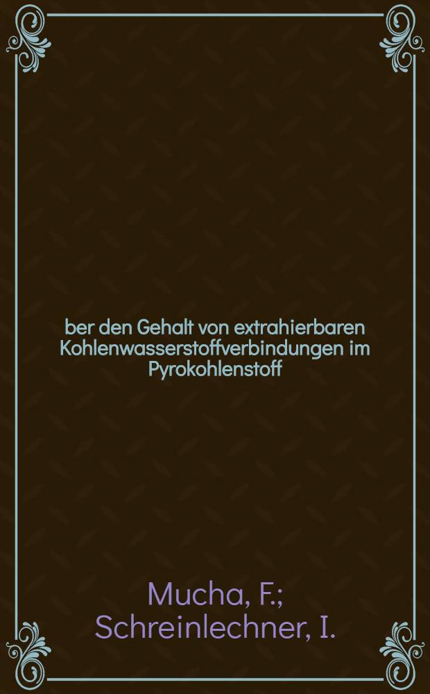 &Uuml;ber den Gehalt von extrahierbaren Kohlenwasserstoffverbindungen im Pyrokohlenstoff