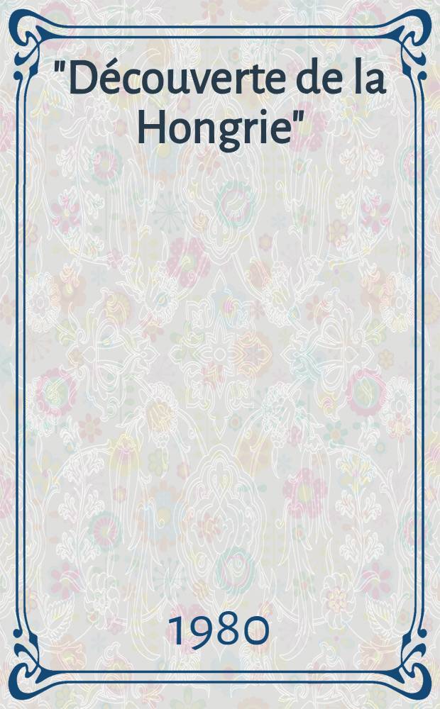 "Découverte de la Hongrie" : Formation du progr. polit. du radicalisme bourgeois