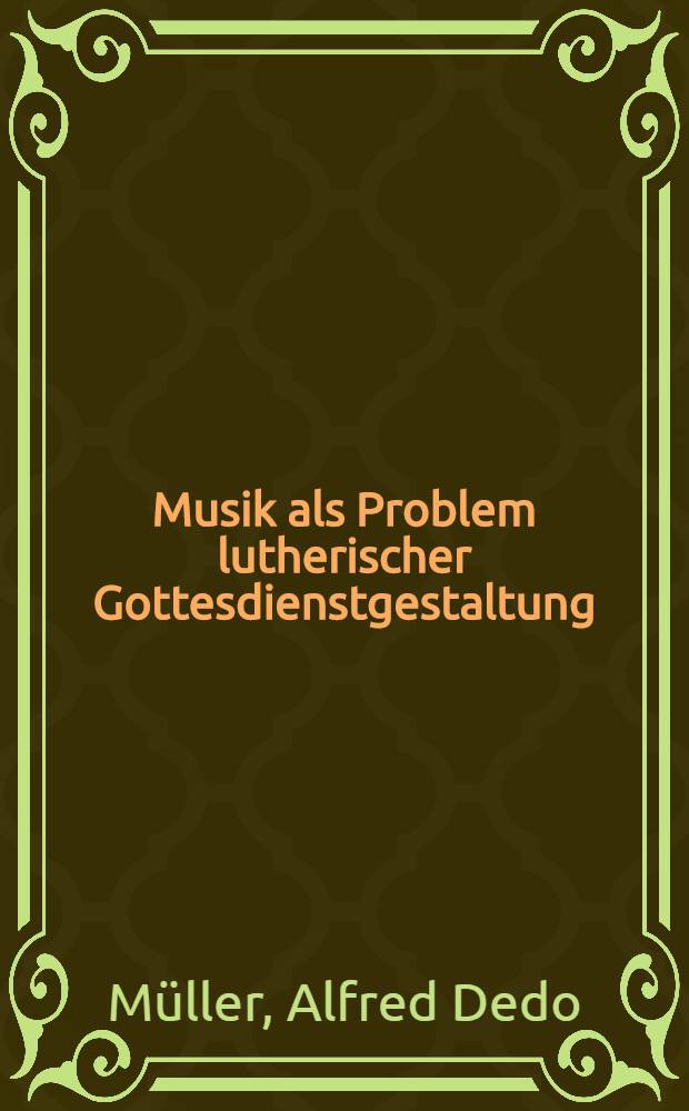 Musik als Problem lutherischer Gottesdienstgestaltung
