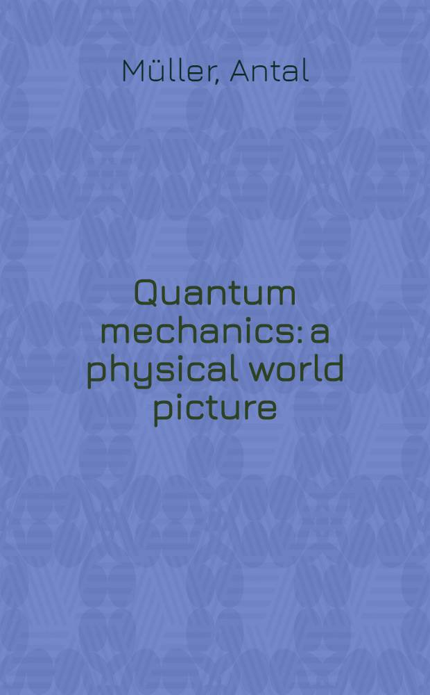 Quantum mechanics: a physical world picture
