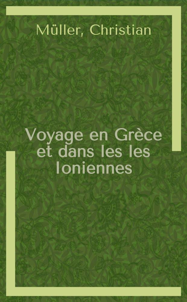 Voyage en Grèce et dans les les Ioniennes