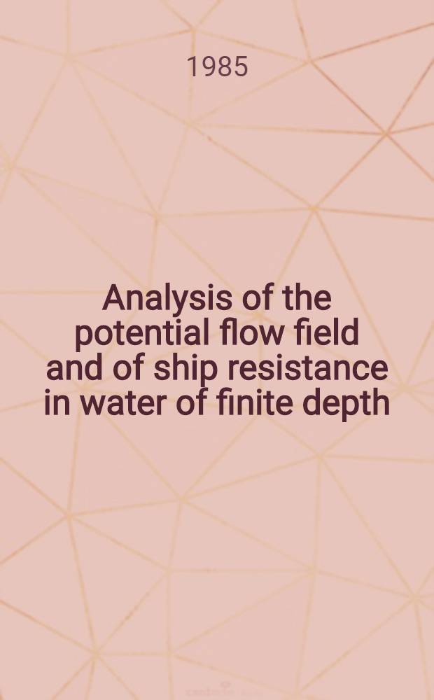 Analysis of the potential flow field and of ship resistance in water of finite depth