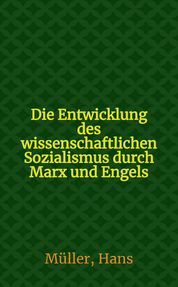 Die Entwicklung des wissenschaftlichen Sozialismus durch Marx und Engels