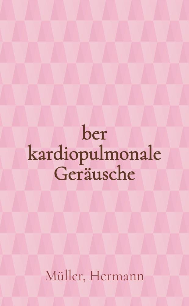 Über kardiopulmonale Geräusche