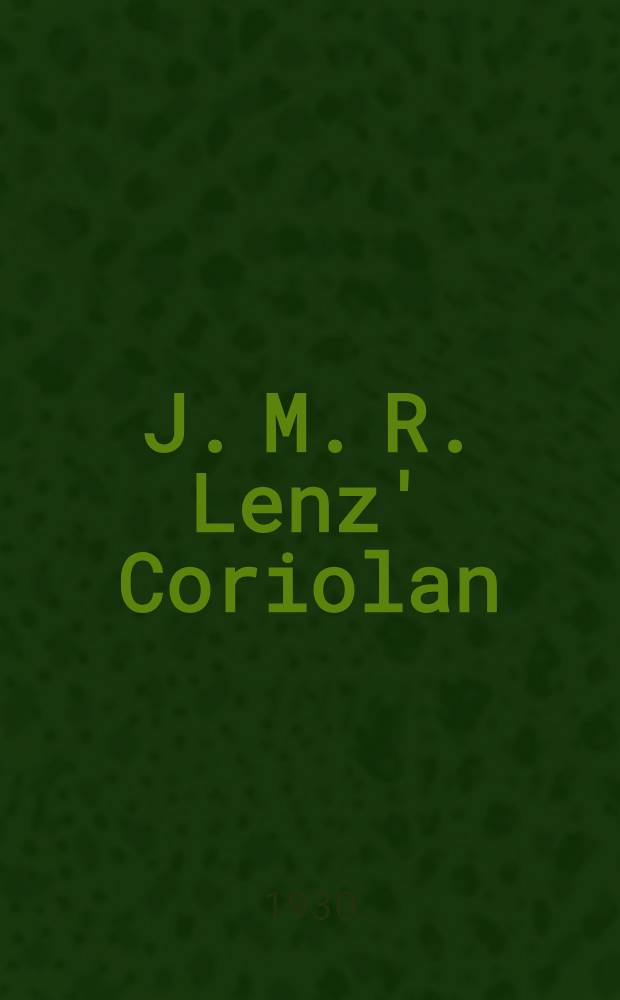 J. M. R. Lenz' Coriolan