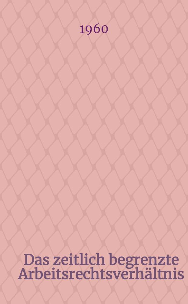 Das zeitlich begrenzte Arbeitsrechtsverhältnis
