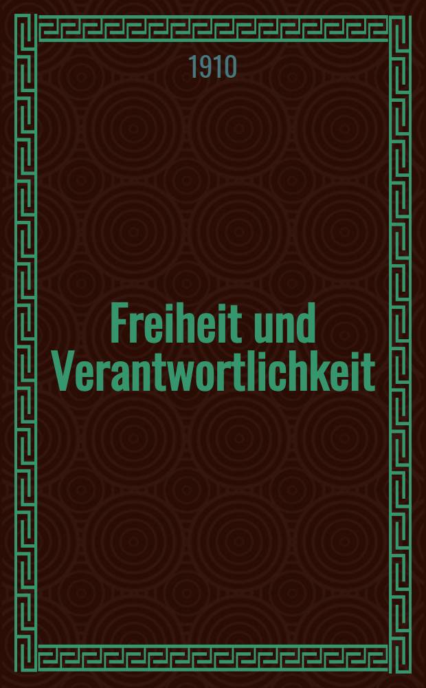 Freiheit und Verantwortlichkeit : Eine Auseinandersetzung mit der neuen Ethik
