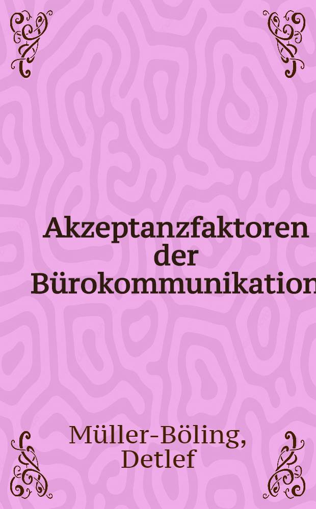 Akzeptanzfaktoren der Bürokommunikation