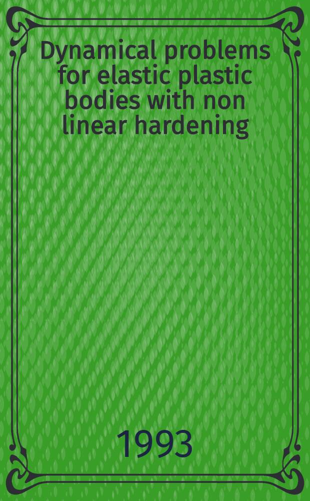 Dynamical problems for elastic plastic bodies with non linear hardening
