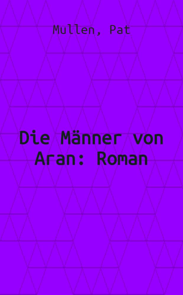 Die Männer von Aran : Roman