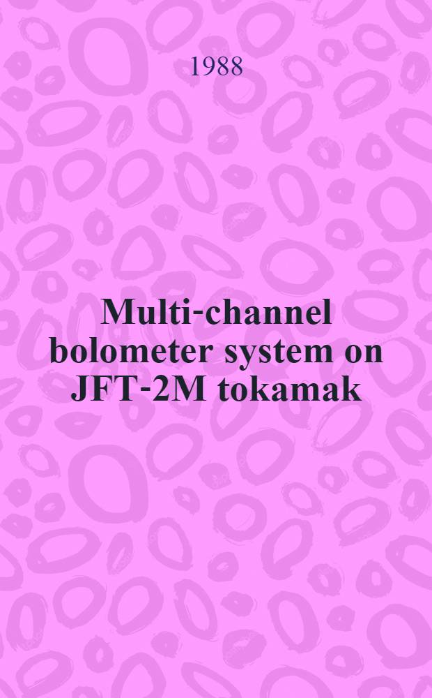 Multi-channel bolometer system on JFT-2M tokamak