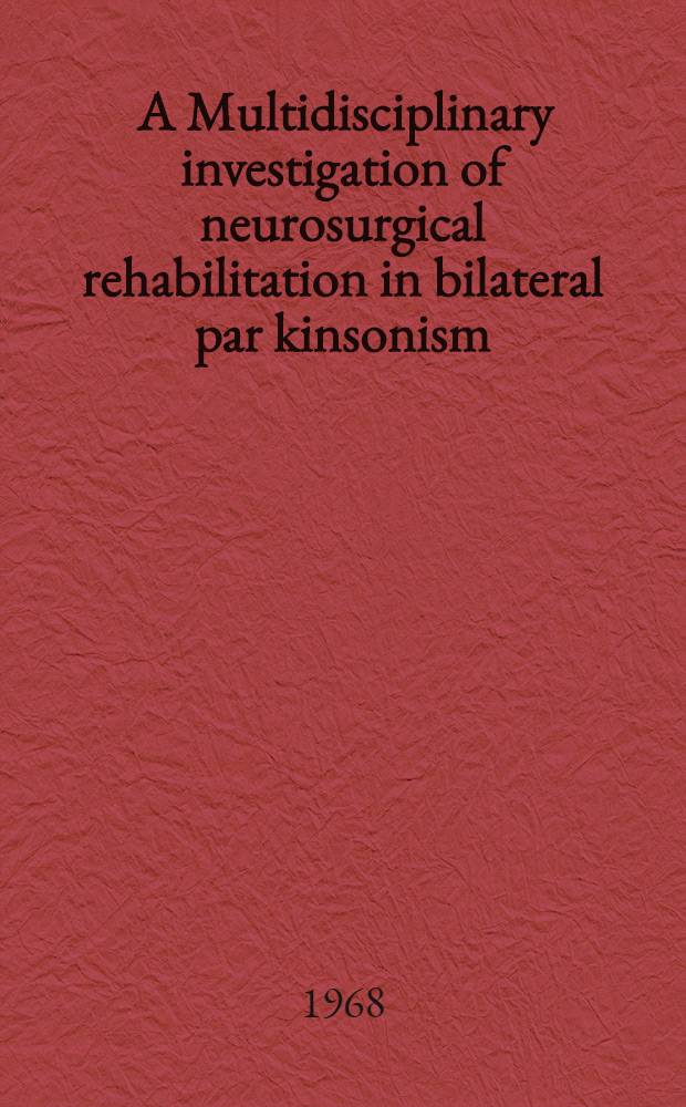 [A Multidisciplinary investigation of neurosurgical rehabilitation in bilateral par kinsonism