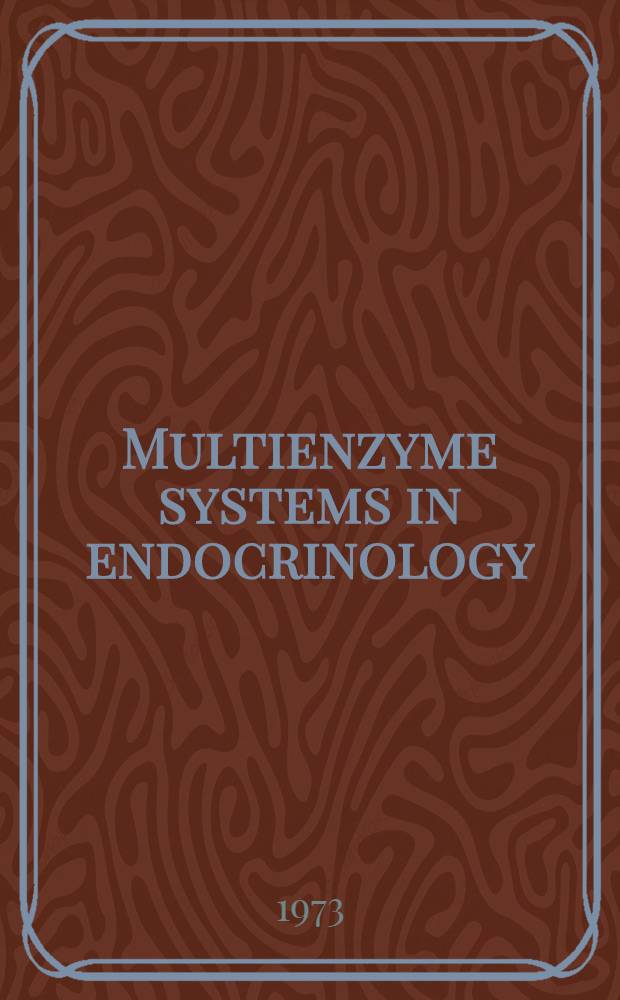 Multienzyme systems in endocrinology : Progress in purification and methods of investigation