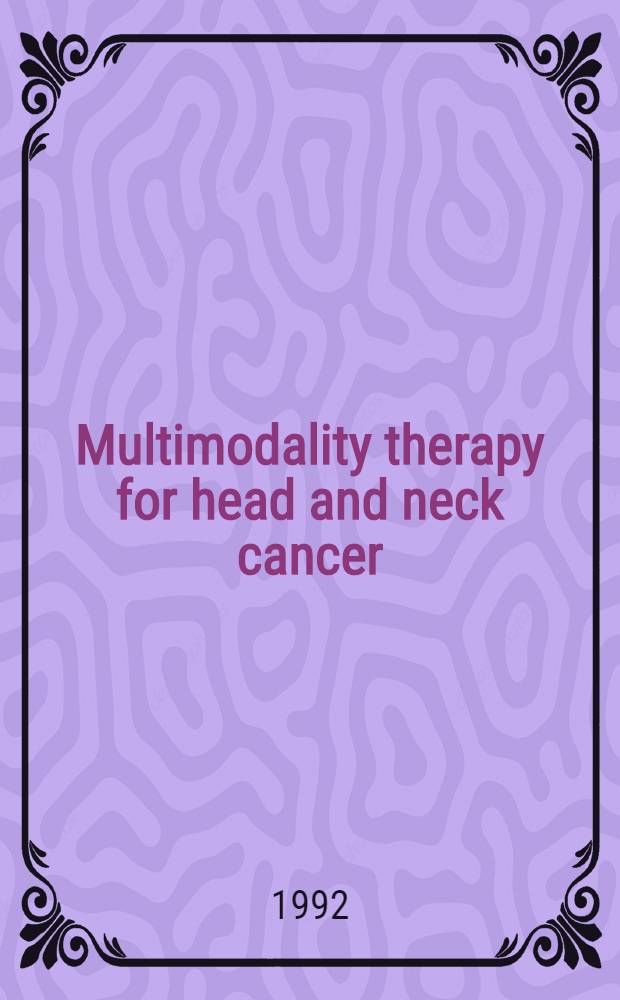 Multimodality therapy for head and neck cancer