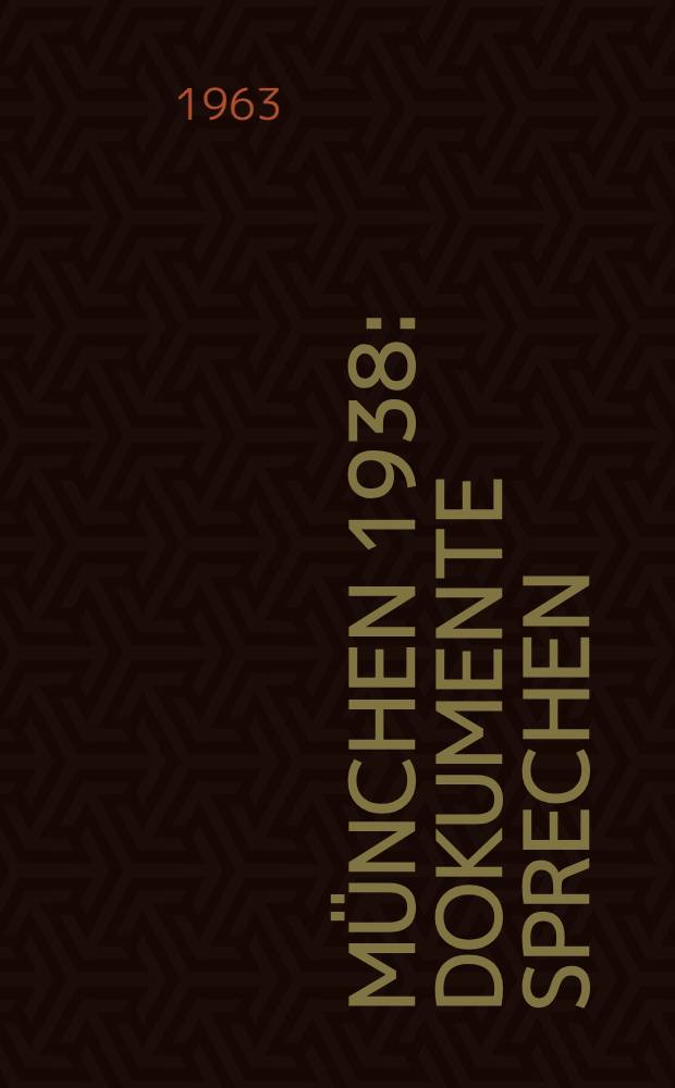 München 1938 : Dokumente sprechen