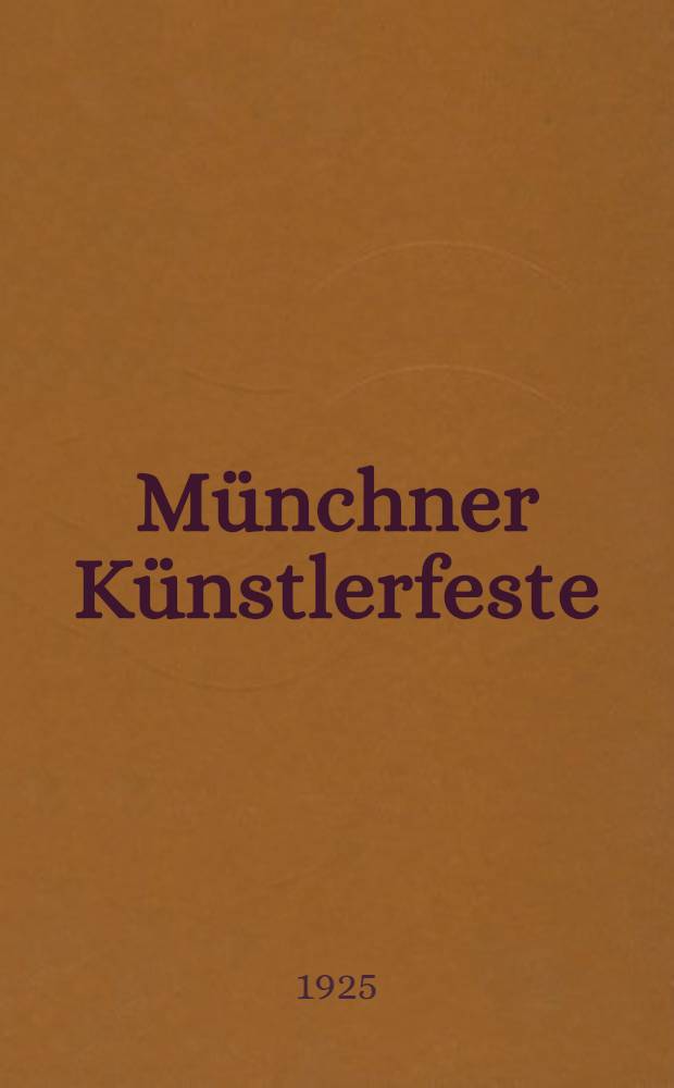 Münchner Künstlerfeste : Münchener Künstlerchroniken