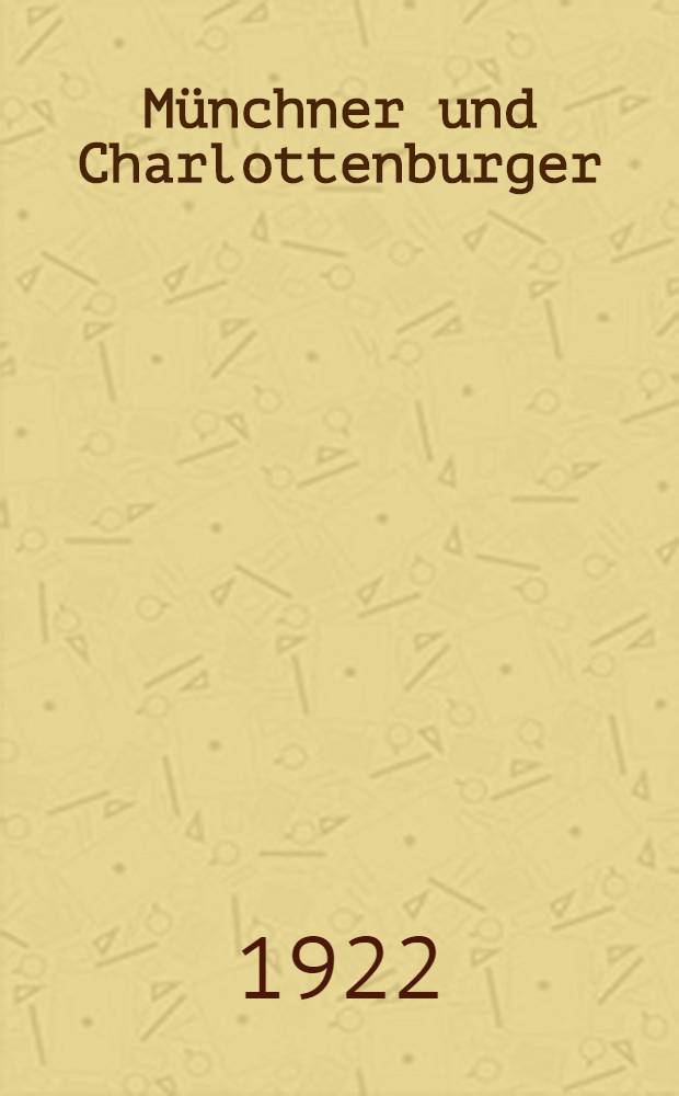 Münchner und Charlottenburger : Verfahren zur Bestimmung des Wärmebedarfes von Bauwesen