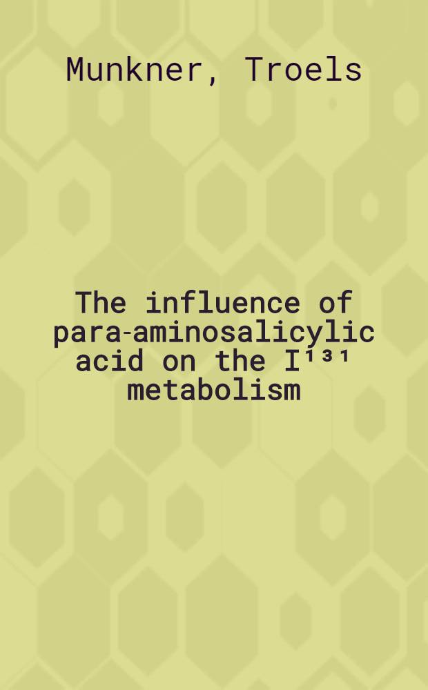 The influence of para-aminosalicylic acid on the I¹³¹ metabolism