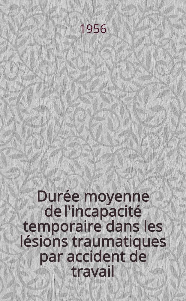 Durée moyenne de l'incapacité temporaire dans les lésions traumatiques par accident de travail : Thèse présentée pour le doctorat en méd