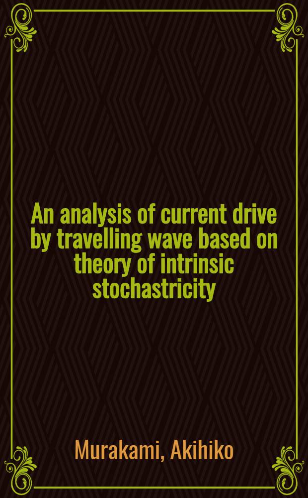 An analysis of current drive by travelling wave based on theory of intrinsic stochastricity