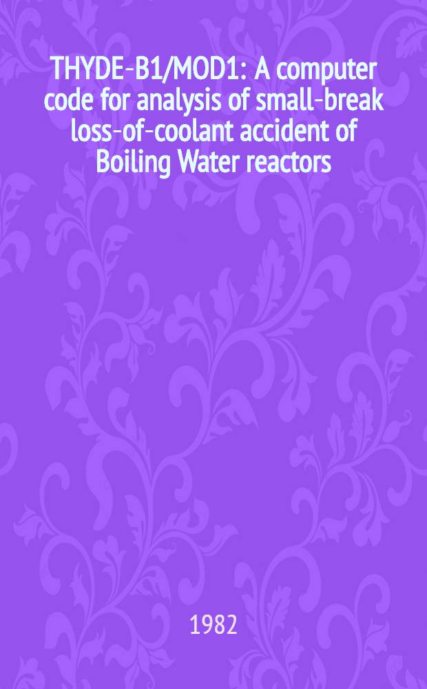 THYDE-B1/MOD1 : A computer code for analysis of small-break loss-of-coolant accident of Boiling Water reactors