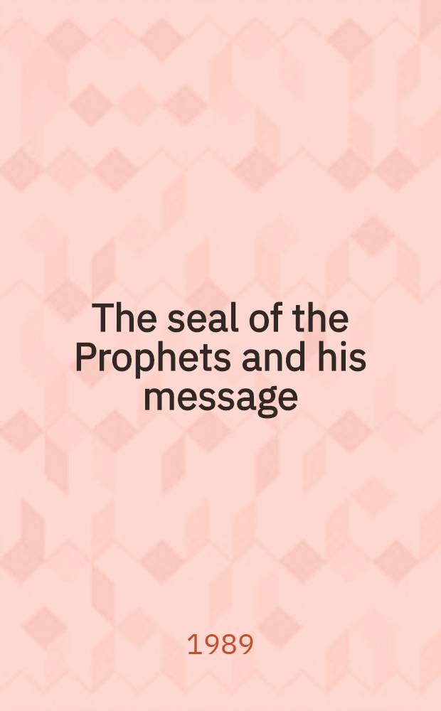 The seal of the Prophets and his message