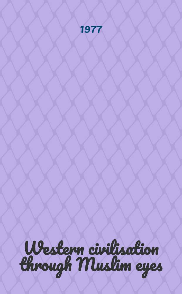 Western civilisation through Muslim eyes