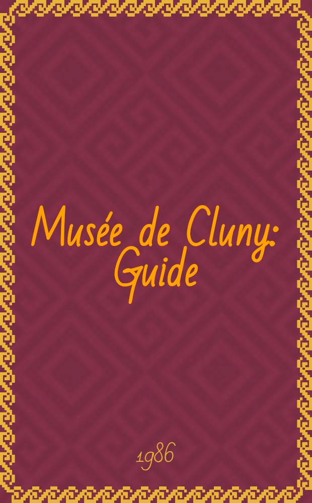Musée de Cluny : Guide