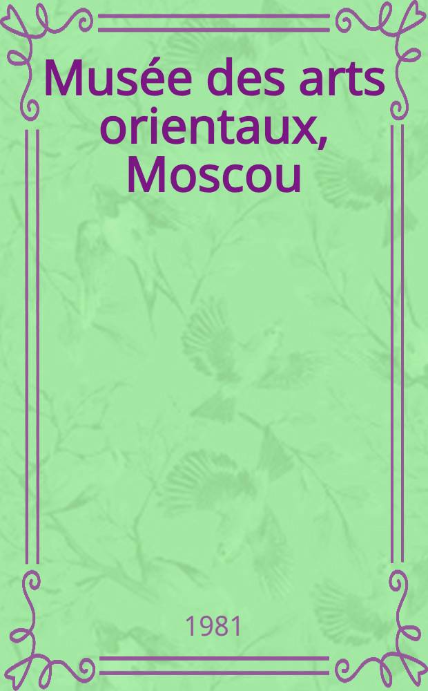 Musée des arts orientaux, Moscou : Album