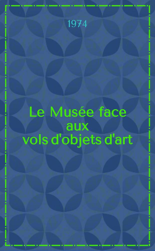 Le Musée face aux vols d'objets d'art