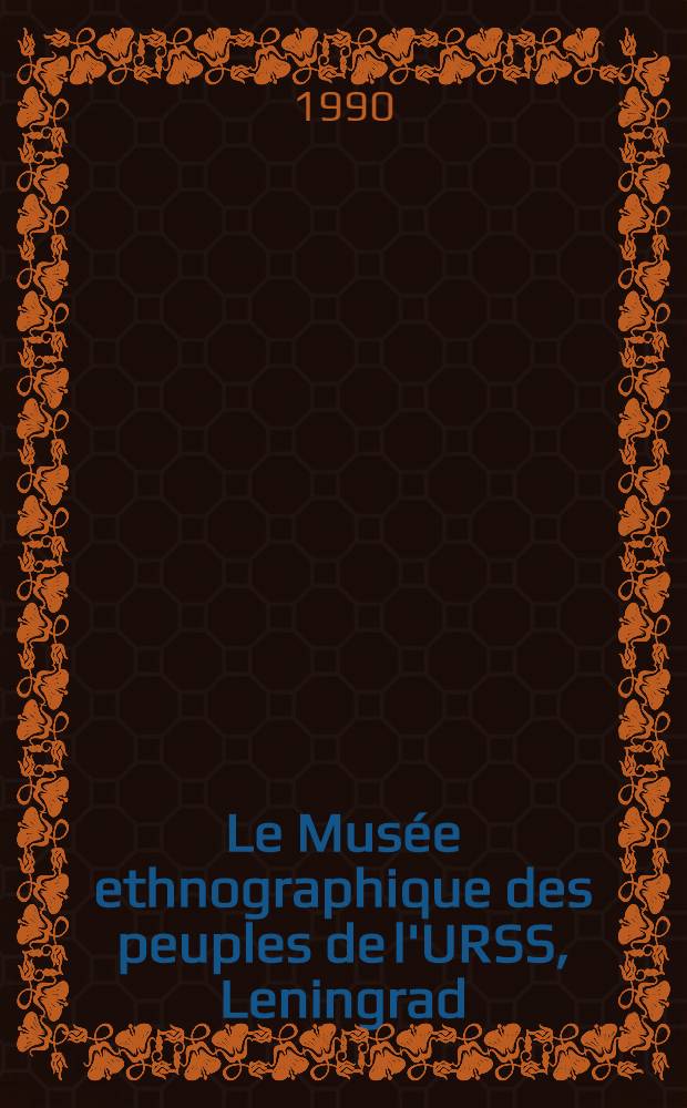 Le Musée ethnographique des peuples de l'URSS, Leningrad : Album