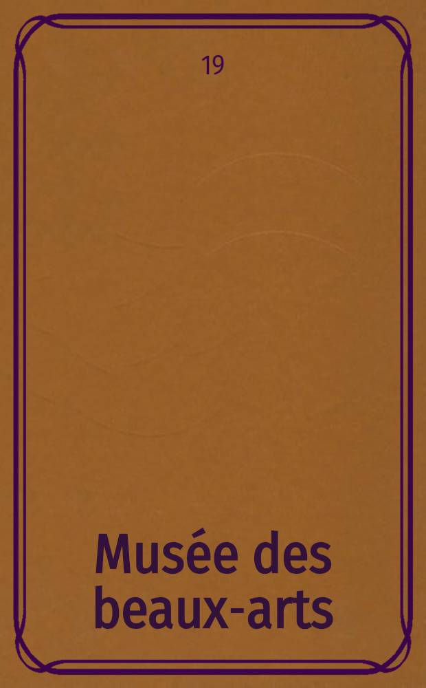 Mus&eacute;e des beaux-arts