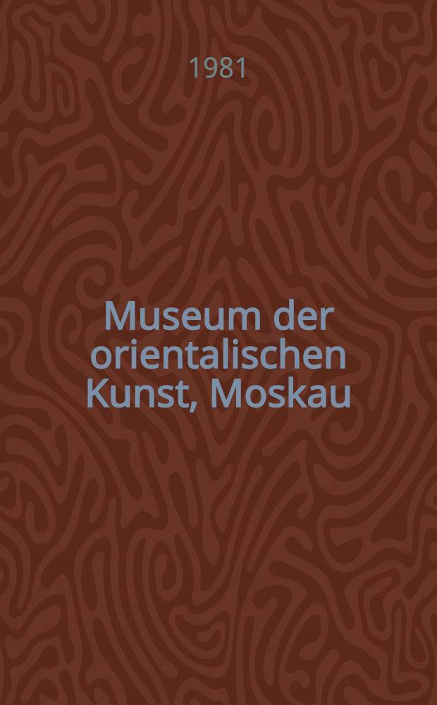 Museum der orientalischen Kunst, Moskau : Album