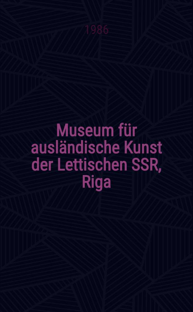 Museum für ausländische Kunst der Lettischen SSR, Riga : Album
