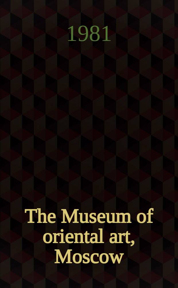 The Museum of oriental art, Moscow : An album