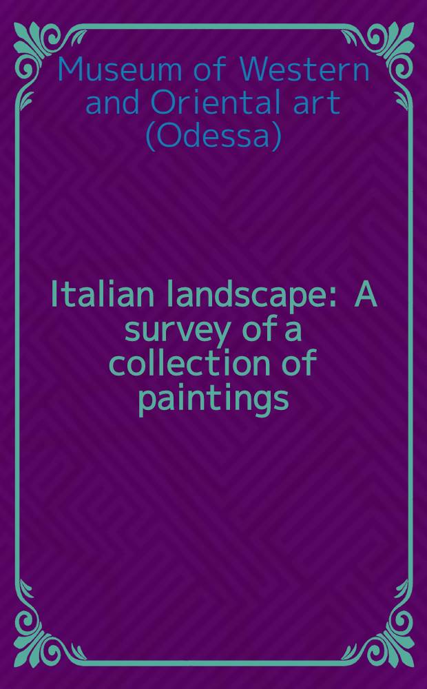 Italian landscape : A survey of a collection of paintings