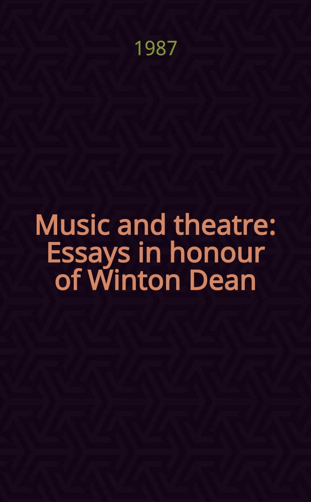 Music and theatre : Essays in honour of Winton Dean