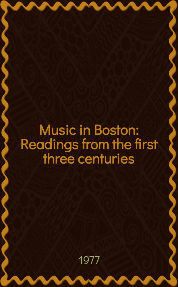 Music in Boston : Readings from the first three centuries