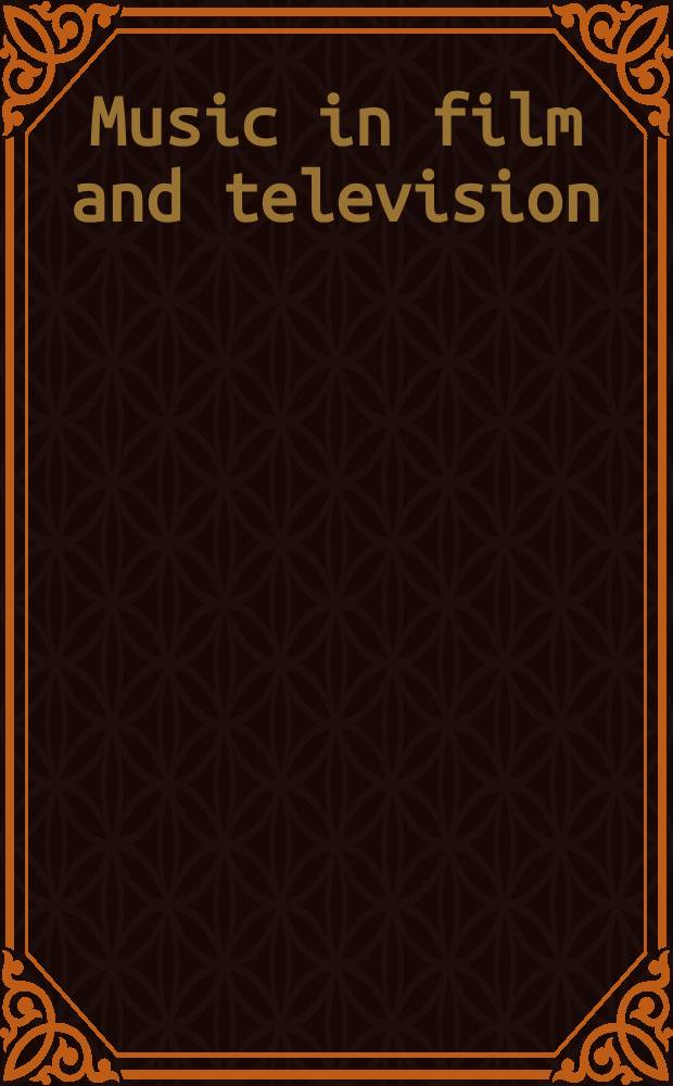 Music in film and television : An international selective catalogue 1964-1974 : Opera, concert, documentation