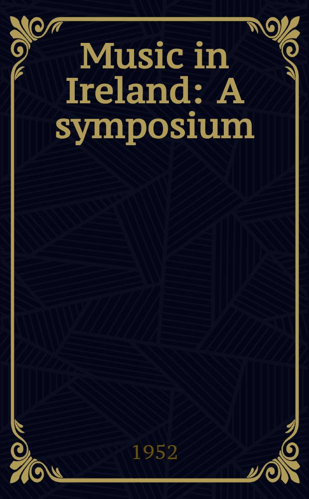 Music in Ireland : A symposium