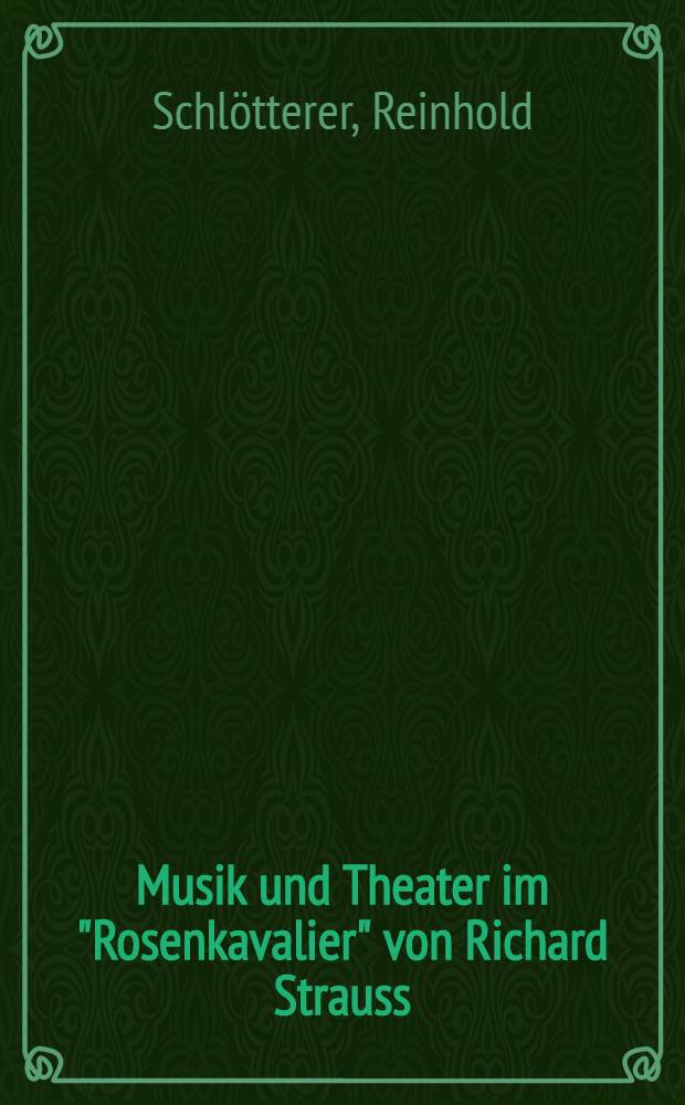 Musik und Theater im "Rosenkavalier" von Richard Strauss