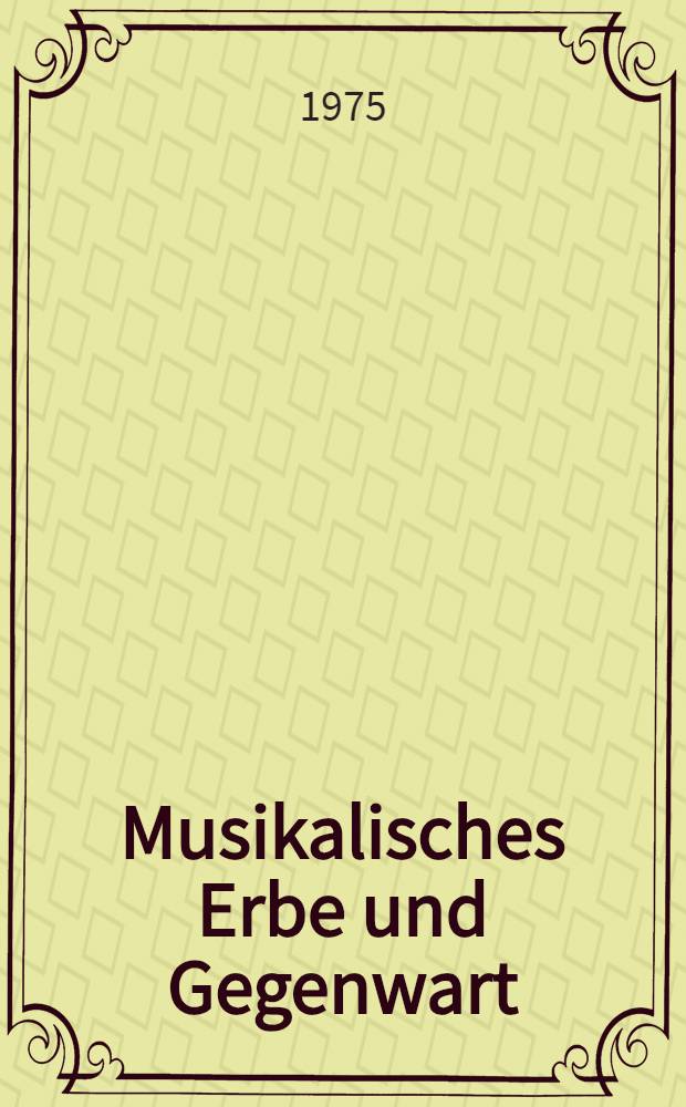 Musikalisches Erbe und Gegenwart : Musiker-Gesamtausgaben in der Bundesrepublik Deutschland