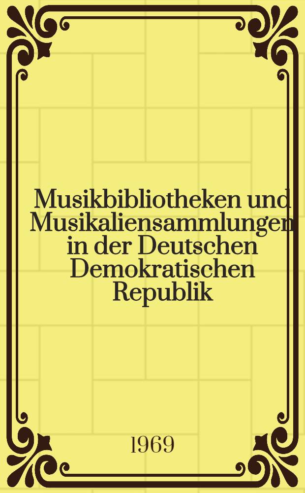 Musikbibliotheken und Musikaliensammlungen in der Deutschen Demokratischen Republik