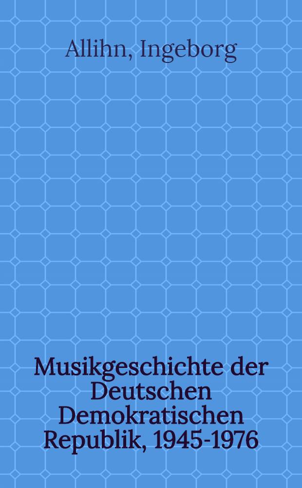 Musikgeschichte der Deutschen Demokratischen Republik, 1945-1976