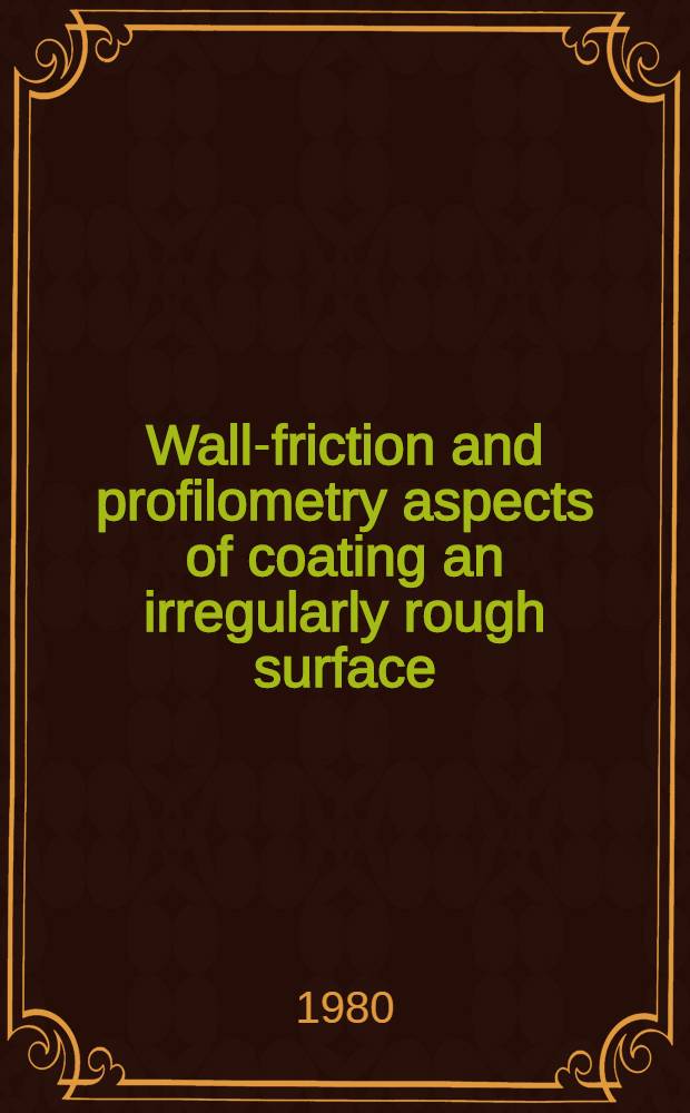 Wall-friction and profilometry aspects of coating an irregularly rough surface