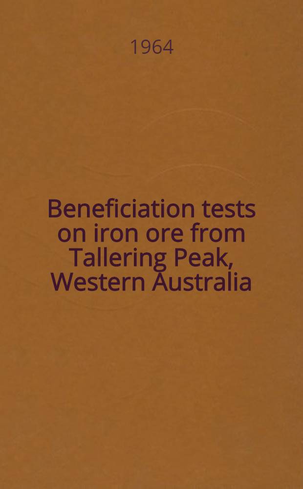 Beneficiation tests on iron ore from Tallering Peak, Western Australia