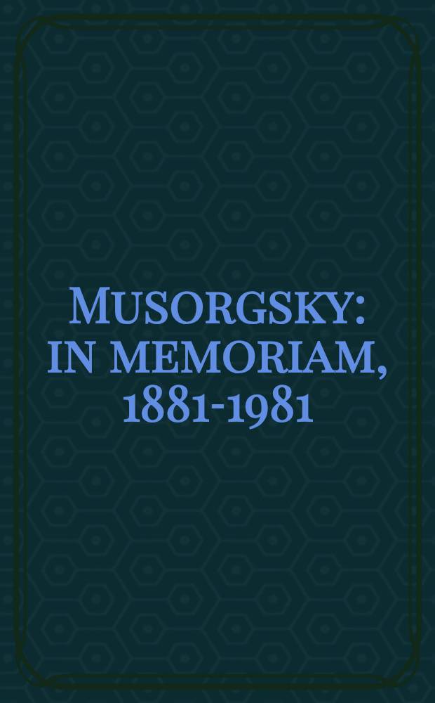 Musorgsky: in memoriam, 1881-1981